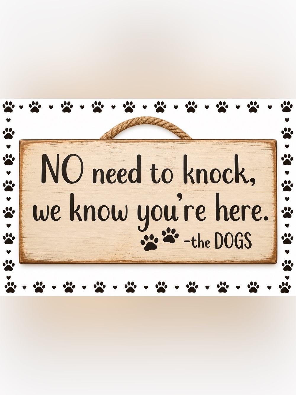 Dog Door Sign - "NO need to knock, we know you're here."